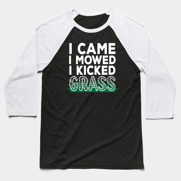 I Came I Mowed I Kicked Grass Baseball T-Shirt by Lukecarrarts